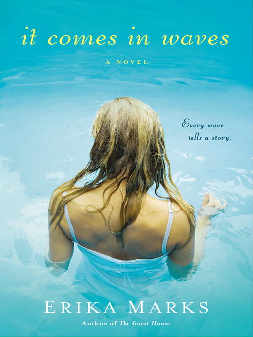 Title details for It Comes In Waves by Erika Marks - Available